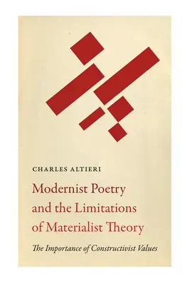 La poésie moderniste et les limites de la théorie matérialiste : L'importance des valeurs constructivistes - Modernist Poetry and the Limitations of Materialist Theory: The Importance of Constructivist Values