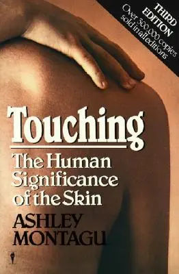 Toucher : la signification humaine de la peau - Touching: The Human Significance of the Skin