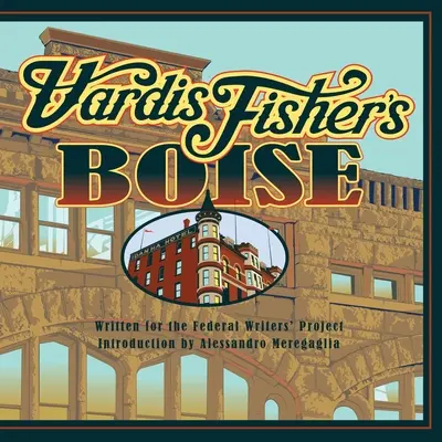 Boise de Vardis Fisher - Vardis Fisher's Boise