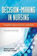 La prise de décision en soins infirmiers : Approches réfléchies pour le leadership - Decision-Making in Nursing: Thoughtful Approaches for Leadership