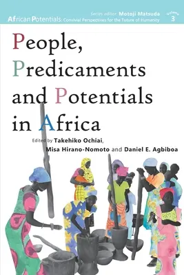 Les peuples, les difficultés et les potentiels de l'Afrique - People, Predicaments and Potentials in Africa