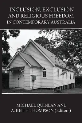 Inclusion, exclusion et liberté religieuse dans l'Australie contemporaine - Inclusion, Exclusion and Religious Freedom in Contemporary Australia