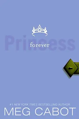 Journal d'une princesse, tome X : Forever Princess - Princess Diaries, Volume X: Forever Princess