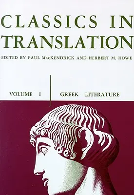 Classics in Translation, Volume I, 1 : Littérature grecque - Classics in Translation, Volume I, 1: Greek Literature