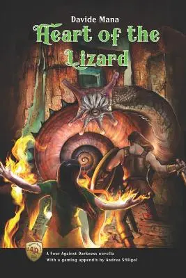 Le cœur du lézard : Un roman de quatre contre les ténèbres avec un appendice de jeu par Andrea Sfiligoi - Heart of the Lizard: A Four Against Darkness Novella with a gaming appendix by Andrea Sfiligoi