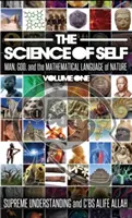 La science de soi : l'homme, Dieu et le langage mathématique de la nature - Science of Self: Man, God, and the Mathematical Language of Nature