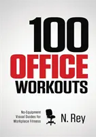 100 Office Workouts : Des mini-entraînements de remise en forme sans équipement et sans transpiration que vous pouvez faire au travail. - 100 Office Workouts: No Equipment, No-Sweat, Fitness Mini-Routines You Can Do At Work.