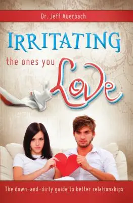 Irriter ceux que vous aimez - Irritating the Ones You Love