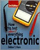 Comment tester presque tout ce qui est électronique - How to Test Almost Anything Electronic