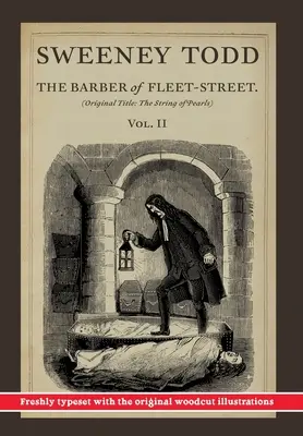 Sweeney Todd, The Barber of Fleet-Street ; Vol. II : Titre original : Le collier de perles - Sweeney Todd, The Barber of Fleet-Street; Vol. II: Original title: The String of Pearls