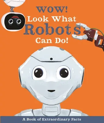 Ouah ! Regardez ce que les robots peuvent faire ! - Wow! Look What Robots Can Do!