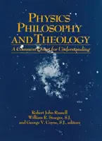 Physique, philosophie et théologie : Une quête commune de compréhension - Physics Philosophy and Theology: A Common Quest for Understanding