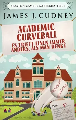 Curveball académique - Es trifft einen immer anders, als man denkt - Academic Curveball - Es trifft einen immer anders, als man denkt