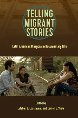 Raconter des histoires de migrants : La diaspora latino-américaine dans le film documentaire - Telling Migrant Stories: Latin American Diaspora in Documentary Film