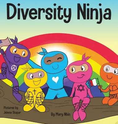 Ninja de la diversité : un livre pour enfants antiraciste et diversifié sur le racisme et les préjugés, et sur la pratique de l'inclusion, de la diversité et de l'égalité. - Diversity Ninja: An Anti-racist, Diverse Children's Book About Racism and Prejudice, and Practicing Inclusion, Diversity, and Equality