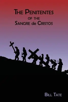 Les pénitents du Sangre de Cristos - The Penitentes of the Sangre de Cristos
