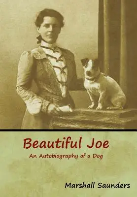 Beautiful Joe : L'autobiographie d'un chien - Beautiful Joe: An Autobiography of a Dog