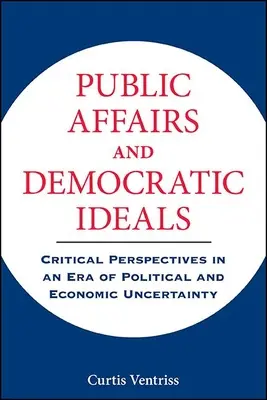 Affaires publiques et idéaux démocratiques - Public Affairs and Democratic Ideals