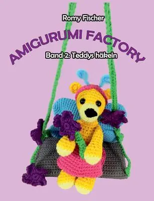 Amigurumi Factory : Band 2 : Teddys hkeln - Amigurumi Factory: Band 2: Teddys hkeln