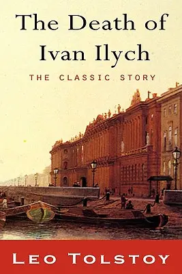 La mort d'Ivan Ilitch - The Death of Ivan Ilyich