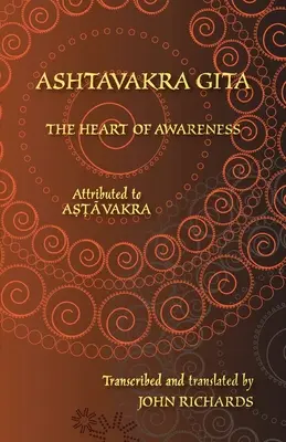 Ashtavakra Gita - Le cœur de la conscience : Une édition bilingue en sanskrit et en anglais - Ashtavakra Gita - The Heart of Awareness: A bilingual edition in Sanskrit and English