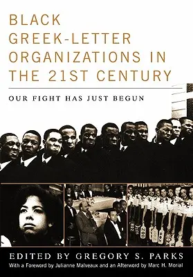 Les organisations noires à lettres grecques au XXIe siècle : Notre combat ne fait que commencer - Black Greek-Letter Organizations in the Twenty-First Century: Our Fight Has Just Begun
