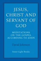 Jésus, Christ et serviteur de Dieu : Méditations sur l'accordéon de l'Évangile de Jean - Jesus, Christ and Servant of God: Meditations on the Gospel Accordiong to John