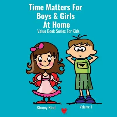 Le temps compte pour les garçons et les filles à la maison : Un livre sur la ponctualité rempli de valeurs de vie - Time Matters For Boys & Girls At Home: A Book on Punctuality Packed With Life Values