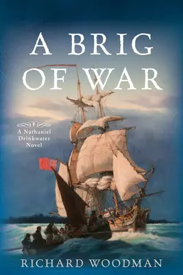 Une brigade de guerre : #3 un roman de Nathaniel Drinkwater - A Brig of War: #3 a Nathaniel Drinkwater Novel