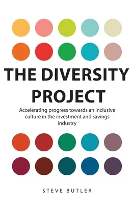 Le projet diversité : Accélérer les progrès vers une culture inclusive dans le secteur de l'investissement et de l'épargne - The Diversity Project: Accelerating progress towards an inclusive culture in the investment and savings industry