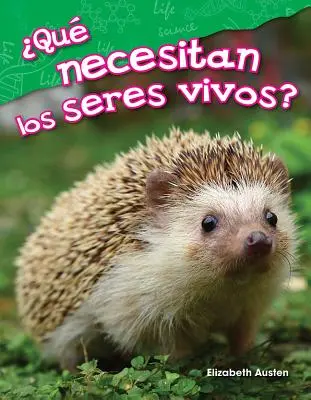 Qu Necesitan Los Seres Vivos ? (De quoi les êtres vivants ont-ils besoin ?) - Qu Necesitan Los Seres Vivos? (What Do Living Things Need?)