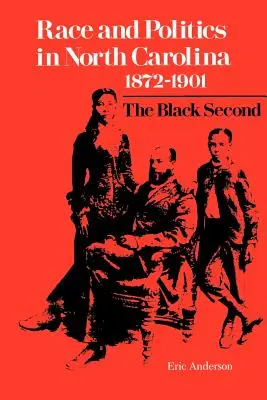 Race et politique en Caroline du Nord, 1872-1901 : The Black Second - Race and Politics in North Carolina, 1872-1901: The Black Second