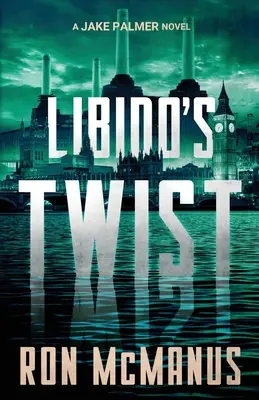 L'entorse à la libido : un roman de Jake Palmer - Libido's Twist: A Jake Palmer Novel