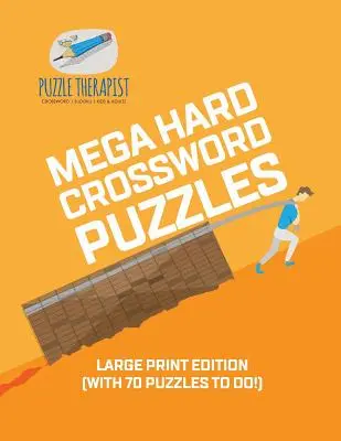 Mega Hard Crossword Puzzles - Large Print Edition (avec 70 puzzles à faire&nbsp;!) - Mega Hard Crossword Puzzles - Large Print Edition (with 70 puzzles to do!)