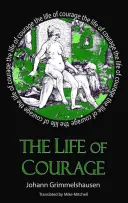 La vie du courage : Le voleur, la prostituée et le vagabond de Nortorious - The Life of Courage: The Nortorious Thief, Whore and Vagabond