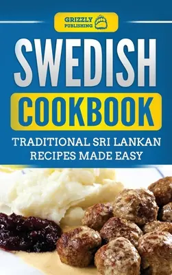 Livre de cuisine suédoise : Recettes traditionnelles suédoises en toute simplicité - Swedish Cookbook: Traditional Swedish Recipes Made Easy