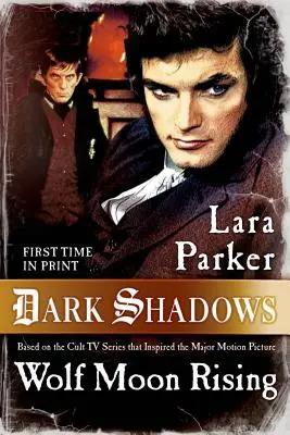 Dark Shadows : Wolf Moon Rising - Dark Shadows: Wolf Moon Rising