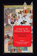 Vivre dans le royaume ottoman : Empire et identité, du 13e au 20e siècle - Living in the Ottoman Realm: Empire and Identity, 13th to 20th Centuries