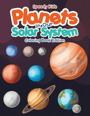 Les planètes de notre système solaire - Livre de coloriage - Planets in Our Solar System - Coloring Book Edition