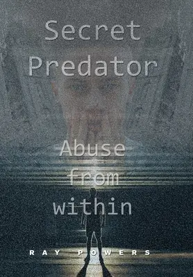 Secret Predator : Les abus de l'intérieur - Secret Predator: Abuse from Within