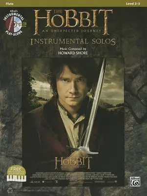 Le Hobbit : un voyage inattendu Solos instrumentaux : Flûte [Avec CD (Audio)] - The Hobbit: An Unexpected Journey Instrumental Solos: Flute [With CD (Audio)]