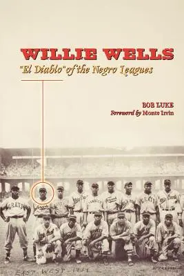 Willie Wells : El Diablo des ligues noires - Willie Wells: El Diablo of the Negro Leagues