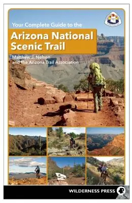 Votre guide complet du sentier panoramique national de l'Arizona - Your Complete Guide to the Arizona National Scenic Trail