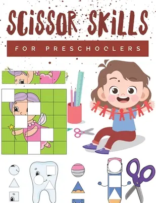 Les ciseaux pour les enfants d'âge préscolaire : Les cahiers d'exercices de découpage pour les enfants d'âge préscolaire à la maternelle, cahier d'activités de découpage et de collage pour les 3-5 ans avec 100 pages. - Scissor Skills for Preschoolers: Cutting practice worksheets for preschoolers to kindergarteners, cut and paste activity book ages 3-5 with 100 pages.