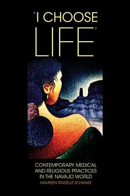 i Choose Life » : Pratiques médicales et religieuses contemporaines dans le monde navajo ». - i Choose Life
