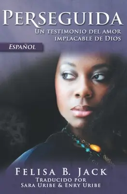 Perseguida : Un témoignage de l'amour implacable de Dieu - Perseguida: Un testimonio del amor implacable de Dios