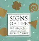 Signes de vie : Les cinq formes universelles et leur utilisation - Signs of Life: The Five Universal Shapes and How to Use Them