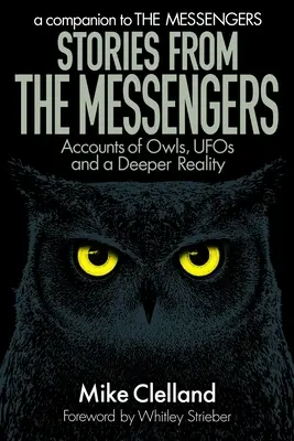 Histoires des Messagers : Récits de hiboux, d'ovnis et d'une réalité plus profonde - Stories from The Messengers: Accounts of Owls, UFOs and a Deeper Reality