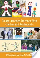 Pratiques fondées sur les traumatismes avec les enfants et les adolescents - Trauma-Informed Practices with Children and Adolescents