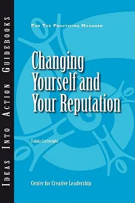 Se changer soi-même et changer sa réputation - Changing Yourself and Your Reputation
